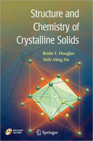 Title: Structure and Chemistry of Crystalline Solids / Edition 1, Author: Bodie Douglas