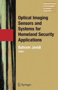 Title: Optical Imaging Sensors and Systems for Homeland Security Applications / Edition 1, Author: Bahram Javidi