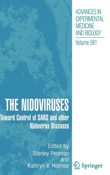 The Nidoviruses: Toward Control of SARS and other Nidovirus Diseases / Edition 1