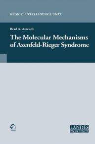 Title: The Molecular Mechanisms of Axenfeld-Rieger Syndrome, Author: Brad A. Amendt