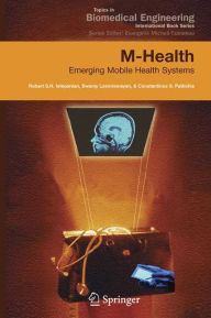 Title: M-Health: Emerging Mobile Health Systems, Author: Robert Istepanian