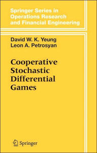 Title: Cooperative Stochastic Differential Games / Edition 1, Author: David W.K. Yeung