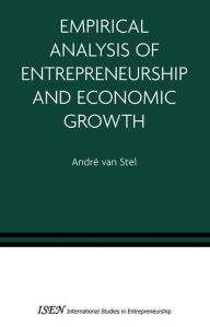 Title: Empirical Analysis of Entrepreneurship and Economic Growth, Author: André van Stel