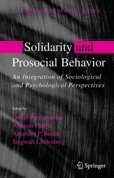 Solidarity and Prosocial Behavior: An Integration of Sociological and Psychological Perspectives / Edition 1
