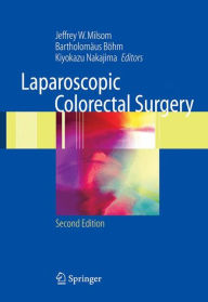Title: Laparoscopic Colorectal Surgery / Edition 2, Author: Jeffrey W. Milsom
