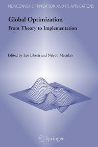 Title: Global Optimization: From Theory to Implementation / Edition 1, Author: Leo Liberti