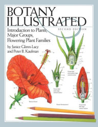 Title: Botany Illustrated: Introduction to Plants, Major Groups, Flowering Plant Families / Edition 2, Author: Janice Glimn-Lacy