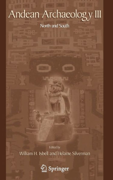 Andean Archaeology III: North and South / Edition 1