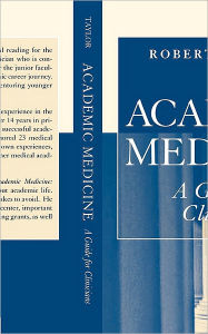 Title: Academic Medicine:A Guide for Clinicians / Edition 1, Author: Robert B. Taylor