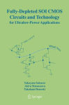 Alternative view 1 of Fully-Depleted SOI CMOS Circuits and Technology for Ultralow-Power Applications / Edition 1