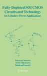 Alternative view 2 of Fully-Depleted SOI CMOS Circuits and Technology for Ultralow-Power Applications / Edition 1