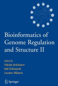 Title: Bioinformatics of Genome Regulation and Structure II / Edition 1, Author: Nikolay Kolchanov