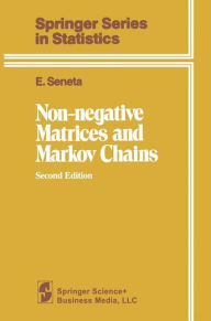 Title: Non-negative Matrices and Markov Chains / Edition 2, Author: E. Seneta