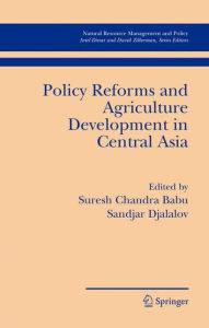 Title: Policy Reforms and Agriculture Development in Central Asia / Edition 1, Author: Sandjar Djalalov