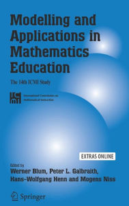 Title: Modelling and Applications in Mathematics Education: The 14th ICMI Study, Author: Peter L. Galbraith