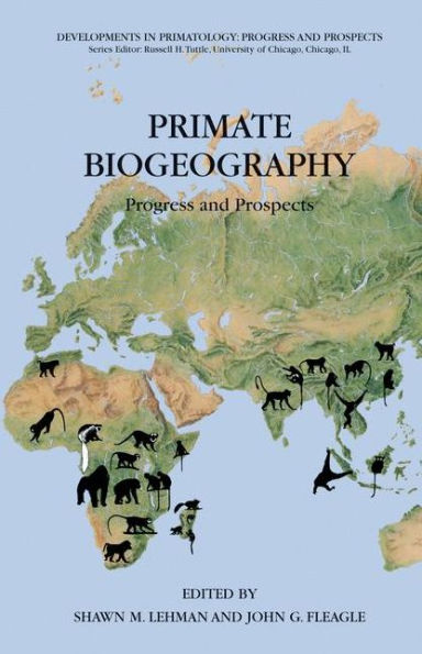 Primate Biogeography: Progress and Prospects / Edition 1