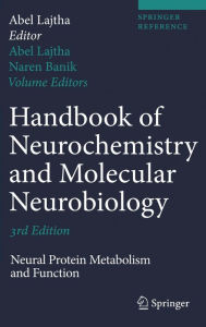 Title: Handbook of Neurochemistry and Molecular Neurobiology: Neural Protein Metabolism and Function / Edition 3, Author: Abel Lajtha