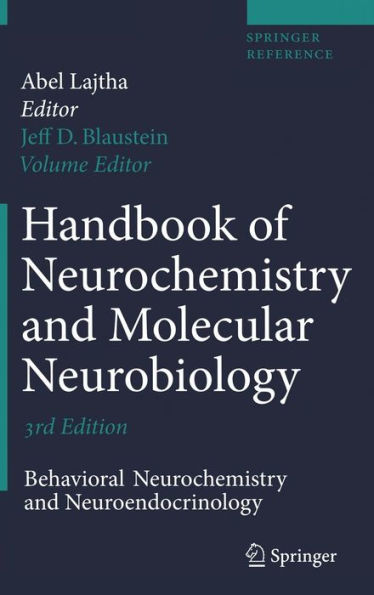 Handbook of Neurochemistry and Molecular Neurobiology: Behavioral Neurochemistry, Neuroendocrinology and Molecular Neurobiology / Edition 3