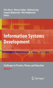Title: Information Systems Development: Challenges in Practice, Theory, and Education Volume 1 / Edition 1, Author: Chris Barry