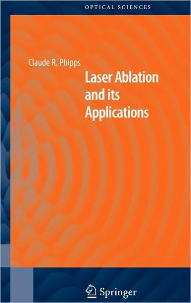 Laser Ablation and its Applications / Edition 1