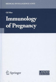 Title: Immunology of Pregnancy / Edition 1, Author: Gil Mor