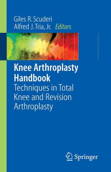 Knee Arthroplasty Handbook: Techniques in Total Knee and Revision Arthroplasty / Edition 1