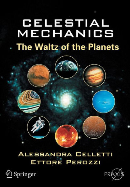 Celestial Mechanics: The Waltz of the Planets / Edition 1