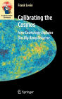 Calibrating the Cosmos: How Cosmology Explains Our Big Bang Universe / Edition 1