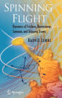 Alternative view 2 of Spinning Flight: Dynamics of Frisbees, Boomerangs, Samaras, and Skipping Stones / Edition 1