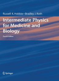 Title: Intermediate Physics for Medicine and Biology / Edition 4, Author: Russell K. Hobbie