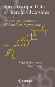 Title: Spectroscopic Data of Steroid Glycosides: Volume 1 / Edition 1, Author: Anwer Basha