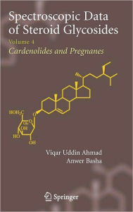 Title: Spectroscopic Data of Steroid Glycosides: Volume 4 / Edition 1, Author: Viqar Uddin Ahmad