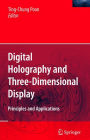 Digital Holography and Three-Dimensional Display: Principles and Applications / Edition 1