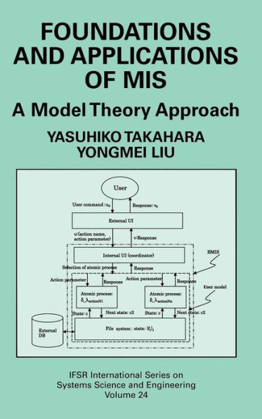 Foundations and Applications of MIS: A Model Theory Approach / Edition 1