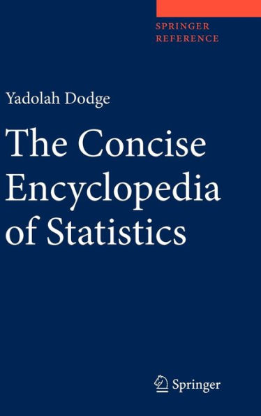 The Concise Encyclopedia of Statistics / Edition 1