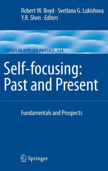 Self-focusing: Past and Present: Fundamentals and Prospects / Edition 1