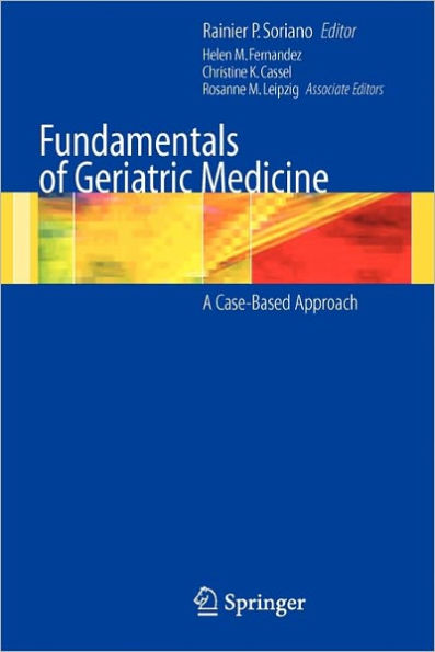 Fundamentals of Geriatric Medicine: A Case-Based Approach / Edition 1