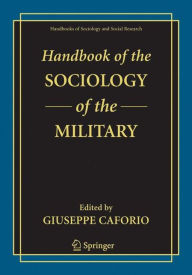 Title: Handbook of the Sociology of the Military / Edition 1, Author: Giuseppe Caforio