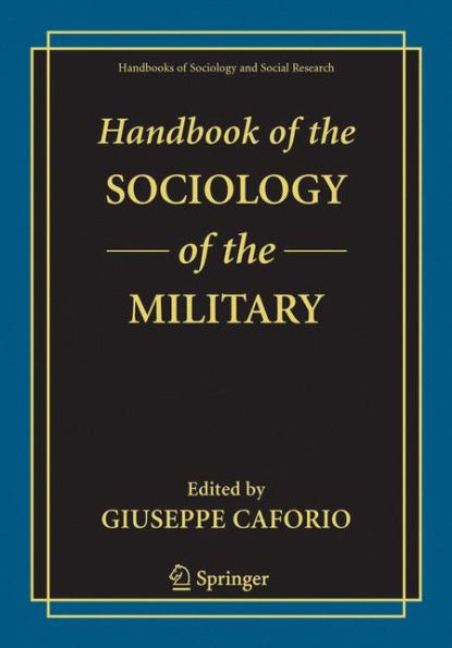 Handbook of the Sociology of the Military / Edition 1