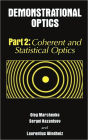 Demonstrational Optics: Part 2, Coherent and Statistical Optics / Edition 1