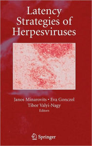 Title: Latency Strategies of Herpesviruses / Edition 1, Author: Janos Minarovits