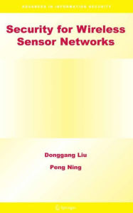 Title: Security for Wireless Sensor Networks / Edition 1, Author: Donggang Liu