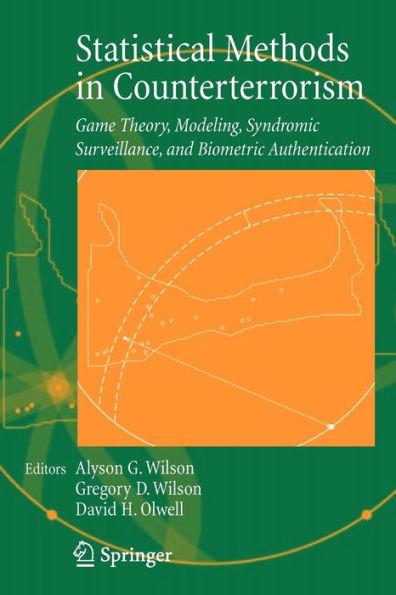 Statistical Methods in Counterterrorism: Game Theory, Modeling, Syndromic Surveillance, and Biometric Authentication / Edition 1