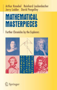 Title: Mathematical Masterpieces: Further Chronicles by the Explorers / Edition 1, Author: Art Knoebel