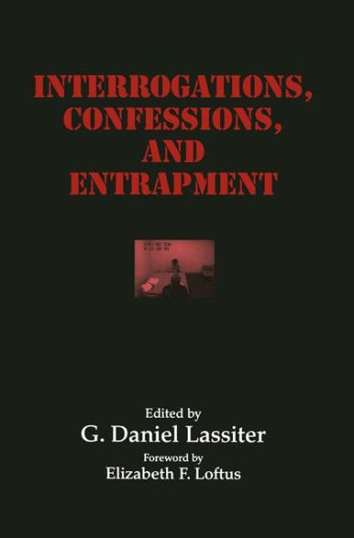 Interrogations, Confessions, and Entrapment / Edition 1