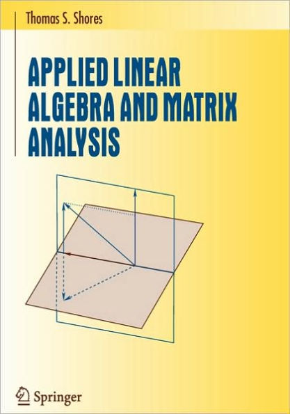 Applied Linear Algebra and Matrix Analysis / Edition 1