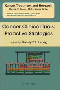 Title: Cancer Clinical Trials: Proactive Strategies / Edition 1, Author: Stanley P. L. Leong