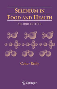 Title: Selenium in Food and Health, Author: Conor Reilly