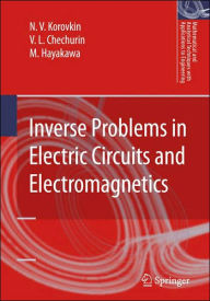 Title: Inverse Problems in Electric Circuits and Electromagnetics / Edition 1, Author: N.V. Korovkin
