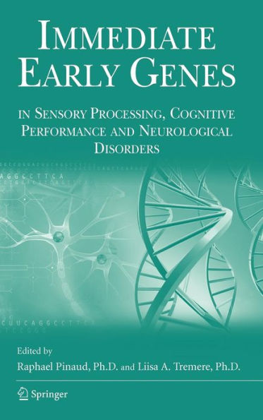 Immediate Early Genes in Sensory Processing, Cognitive Performance and Neurological Disorders / Edition 1